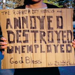 Rubber City Rebels : Annoyed Destroyed Unemployed